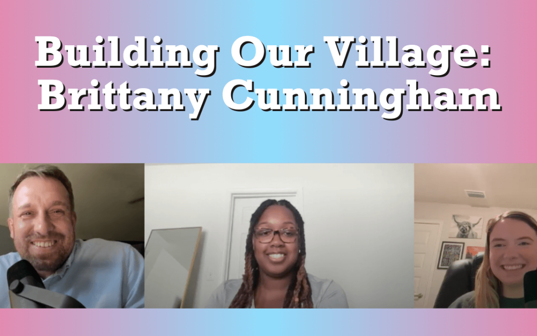 Building Our Village: Brittany Cunningham