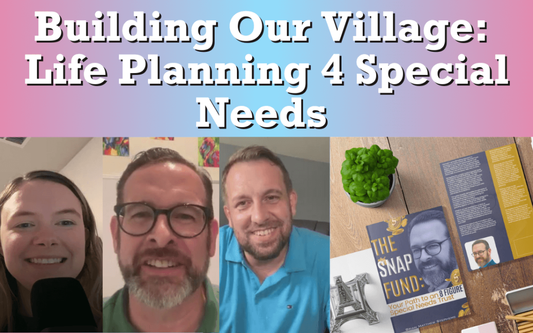 Building Our Village: Life Planning 4 Special Needs