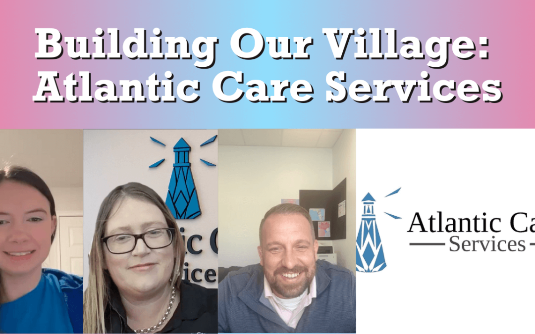 Building Our Village: Atlantic Care Services